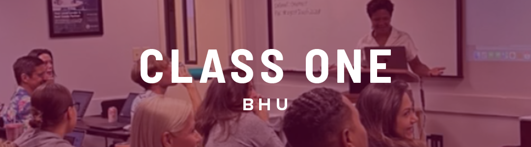 BHU – Class #1