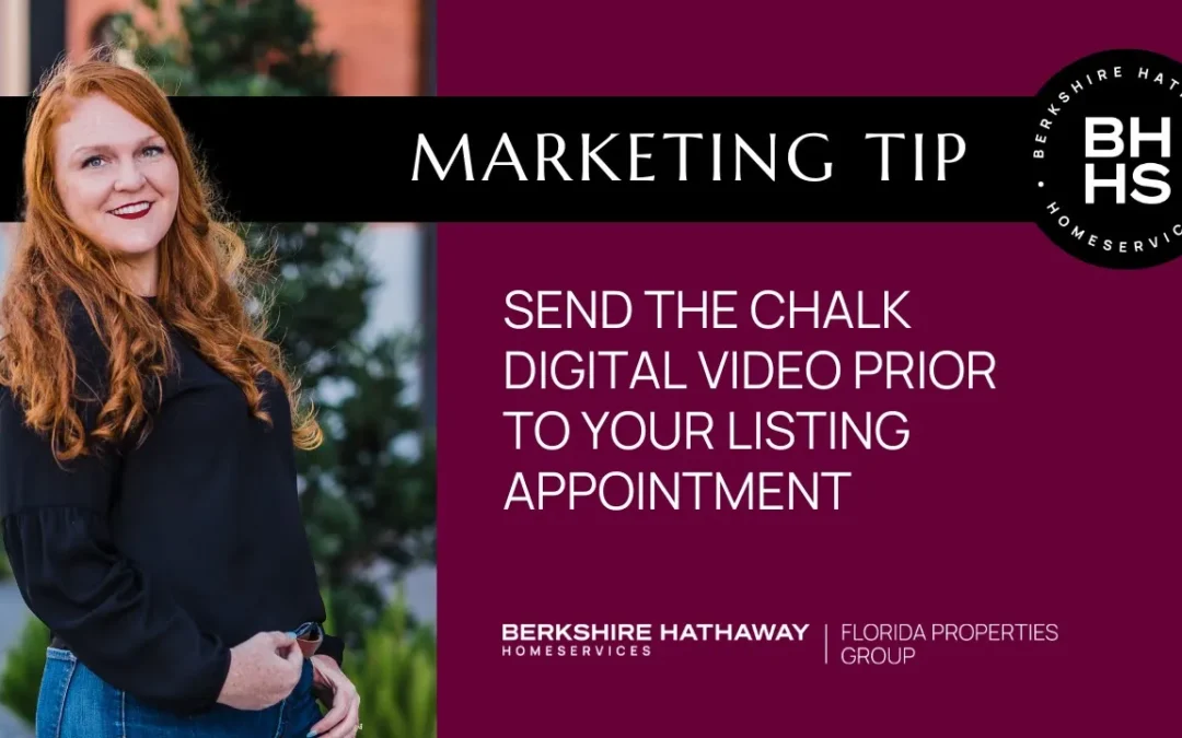 Send the chalk digital video prior to your listing appointment