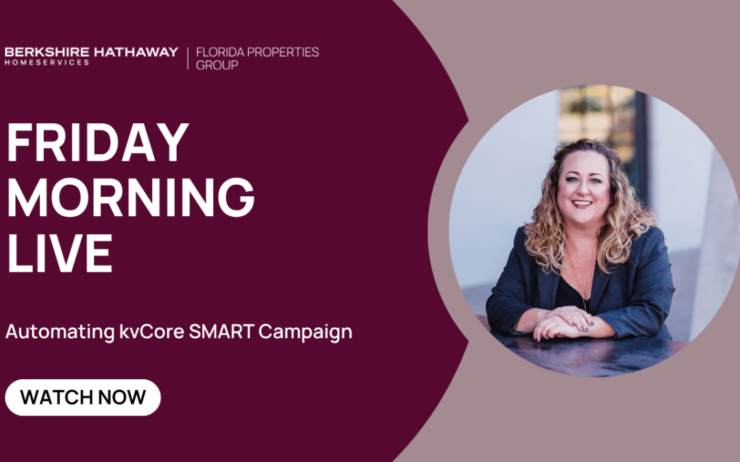 The Friday Morning Live: Automating kvCORE Smart Campaigns